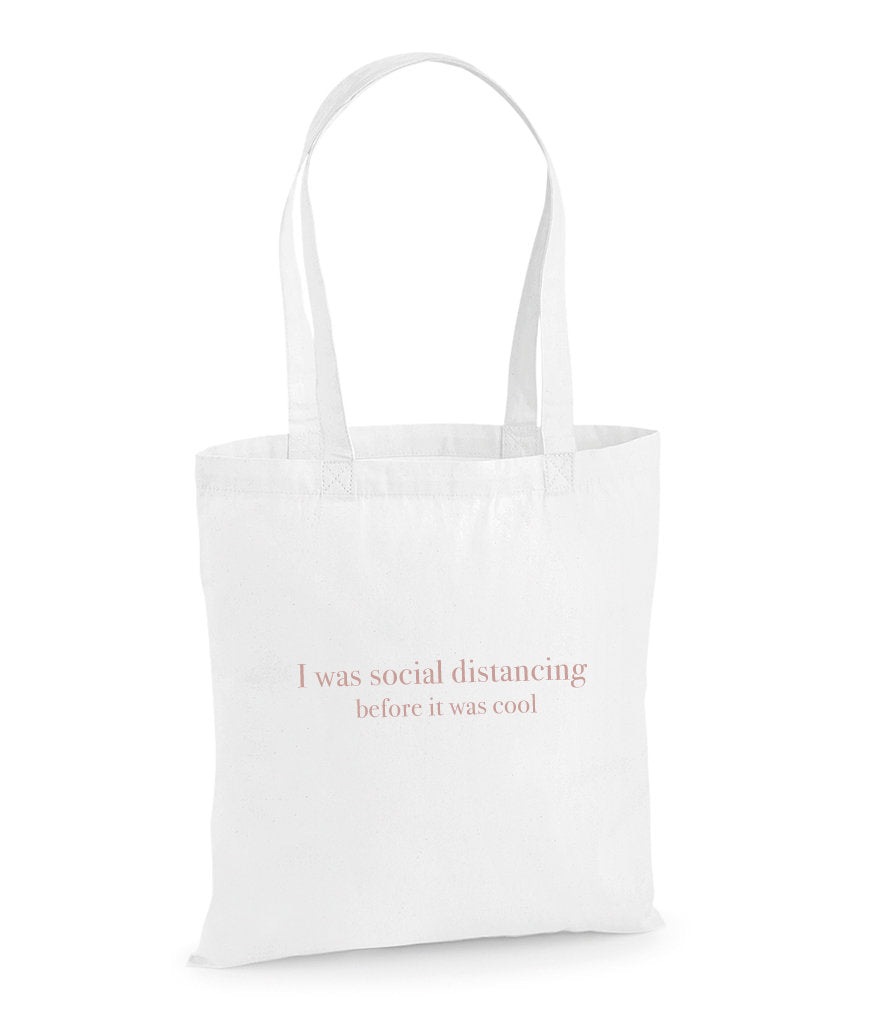 I Was Social Distancing Before It Was Cool Tote Bag